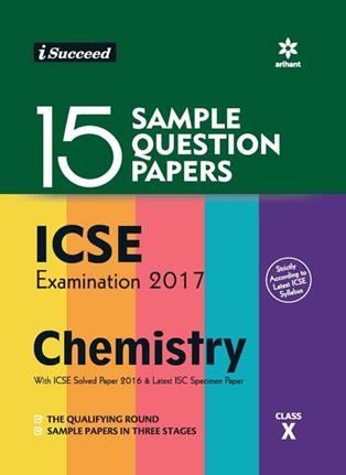 Arihant 15 Sample Question Papers ICSE Examination 2017 CHEMISTRY